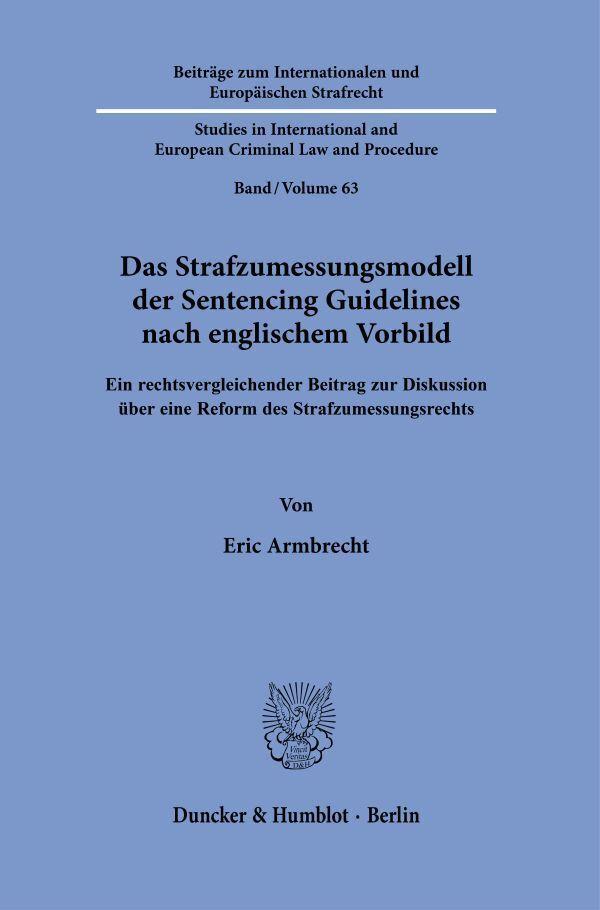 Das Strafzumessungsmodell der Sentencing Guidelines nach englischem Vorbild