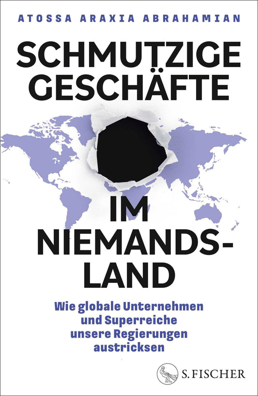 Schmutzige Geschäfte im Niemandsland: Wie globale Unternehmen und Superreiche unsere Regierungen austricksen