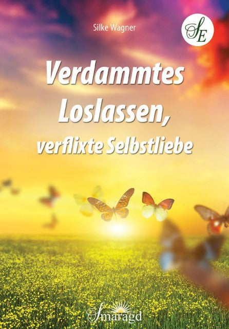 Buchcover: Verdammtes Loslassen, verflixte Selbstliebe