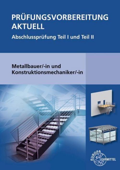 Prüfungsvorbereitung Aktuell Metallbauer/-in Konstruktionsmechaniker/-in