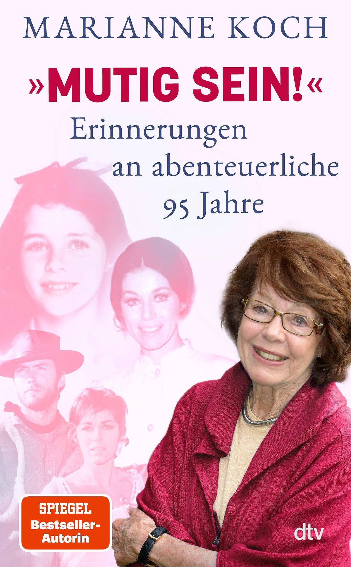 »Mutig sein!« – Erinnerungen an abenteuerliche 95 Jahre: Erstmals schreibt die Bestseller-Autorin über ihr Leben