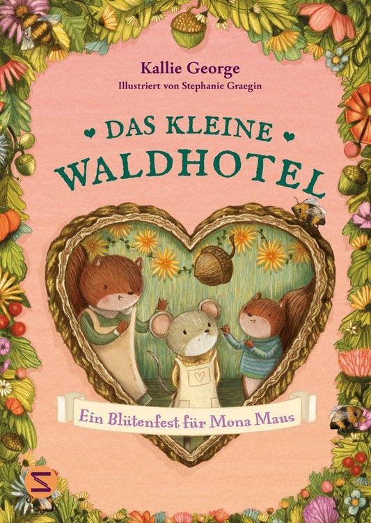 George, Kallie/Das kleine Waldhotel. Ein Blütenfest für Mona Maus (Band 3)