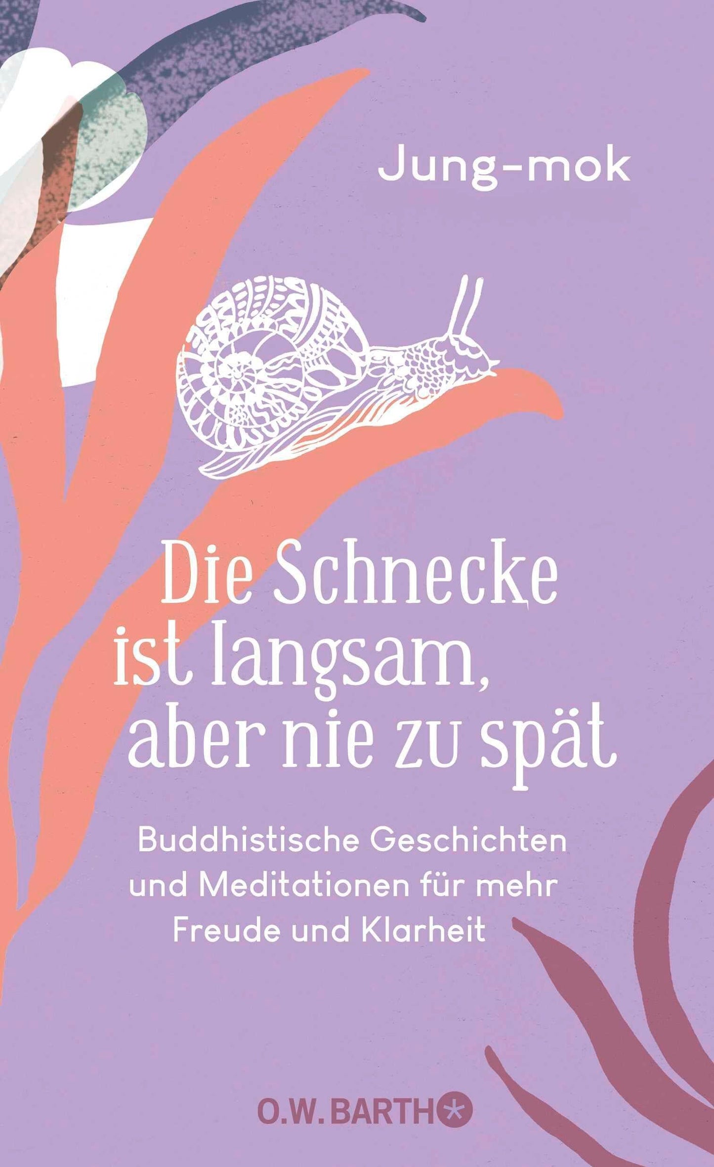 Jung-Mok/Die Schnecke ist langsam, aber nie zu spät