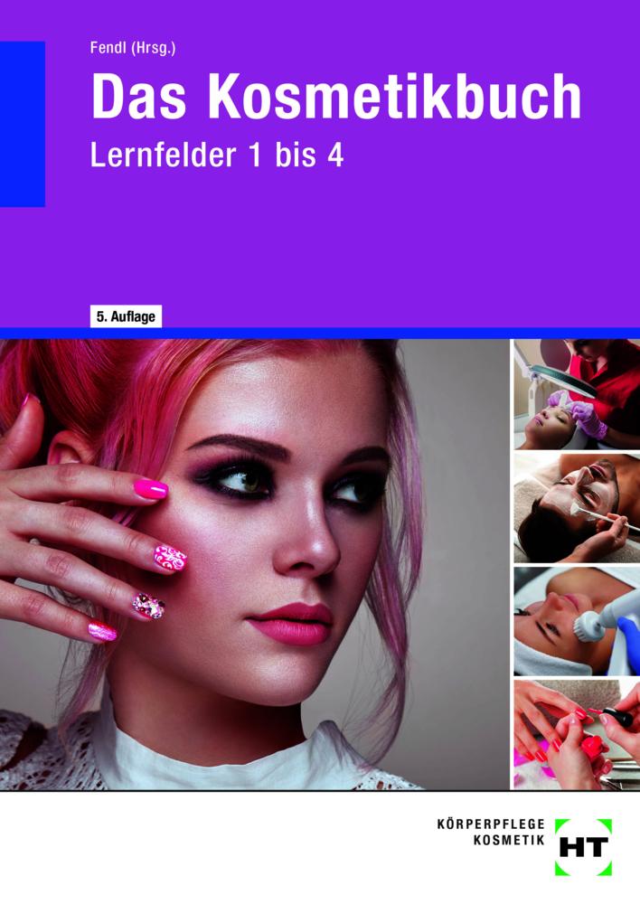Das Kosmetikbuch Lernfelder 1 bis 4