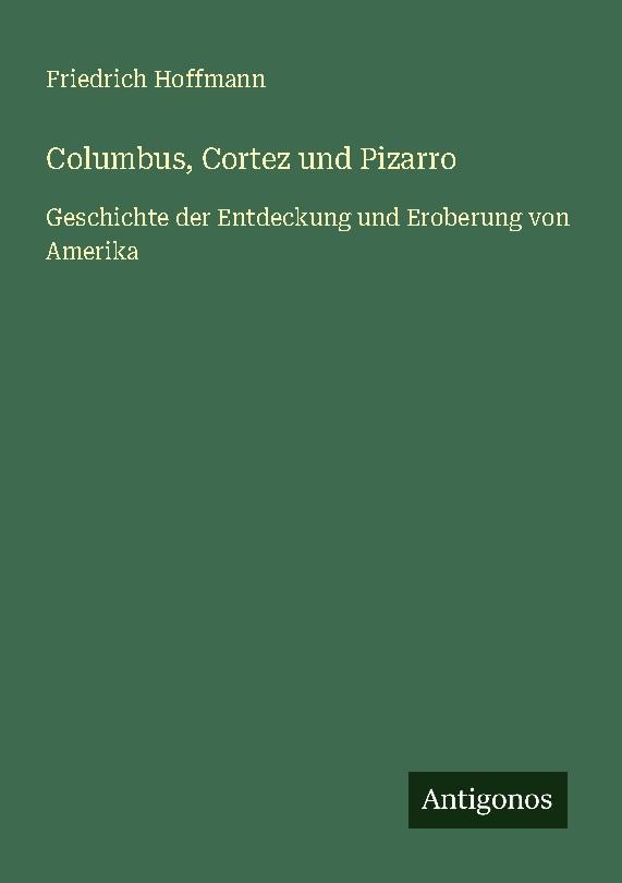 Buchcover: Columbus, Cortez und Pizarro