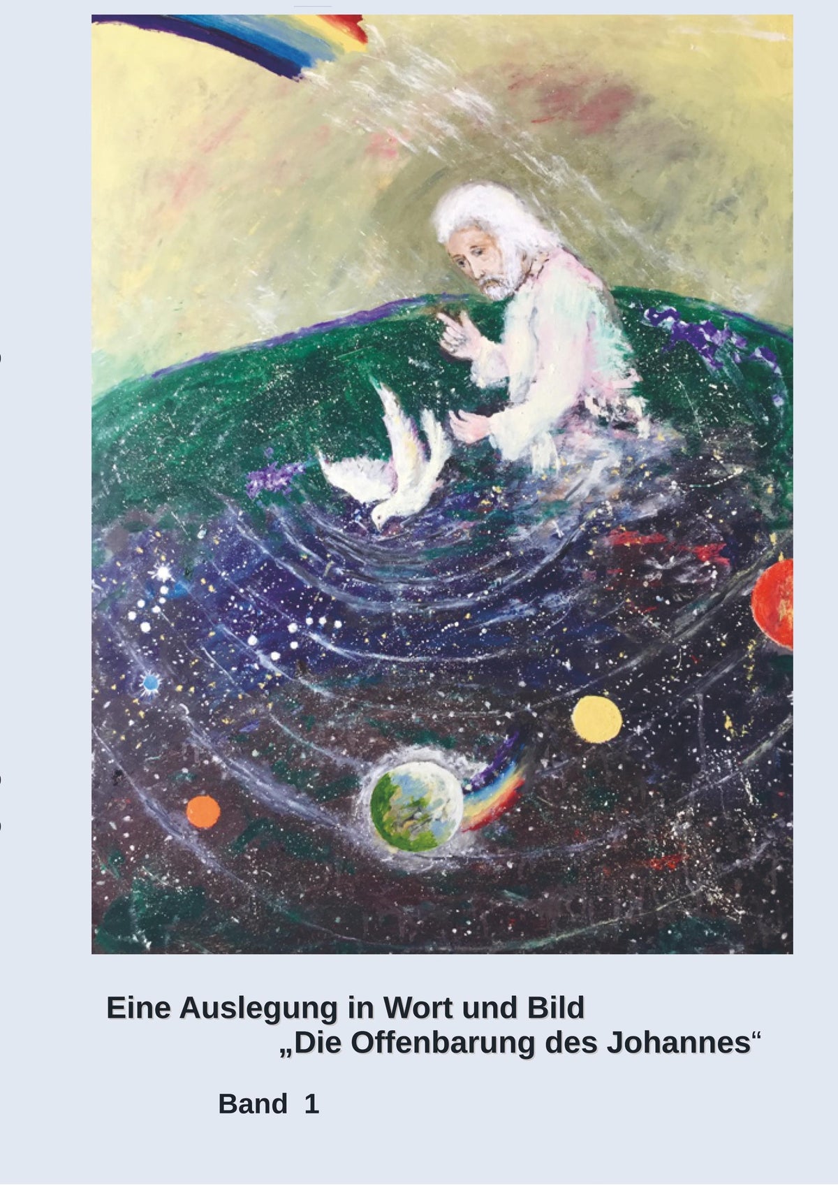 Eine Auslegung in Wort und Bild \"Die Offenbarung des Johannes\"