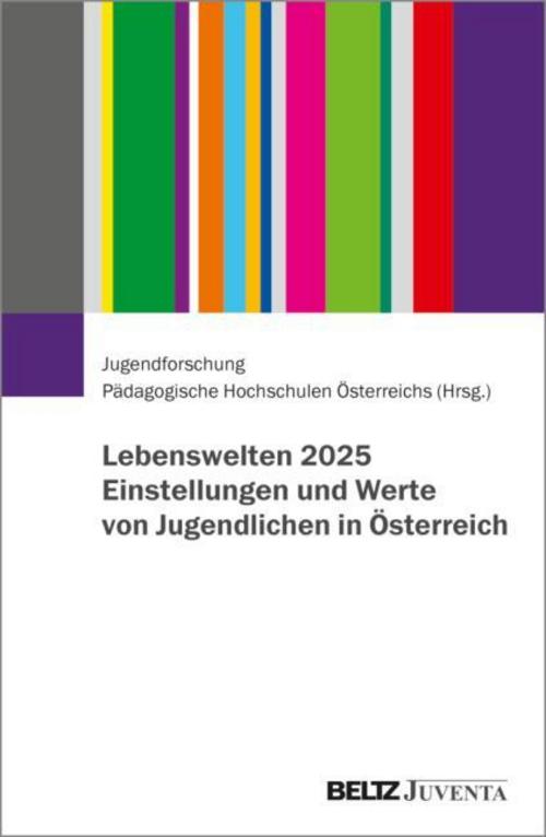 Lebenswelten 2025. Einstellungen und Werte von Jugendlichen in Österreich