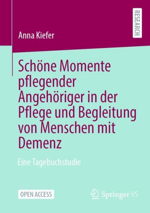 Schöne Momente pflegender Angehöriger in der Pflege und Begleitung von Menschen mit Demenz