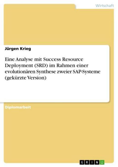 Eine Analyse mit Success Resource Deployment (SRD) im Rahmen einer evolutionären Synthese zweier SAP-Systeme (gekürzte Version)