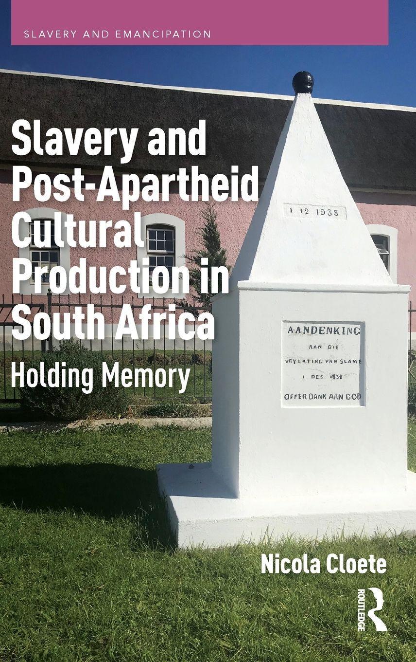 Slavery and Post-Apartheid Cultural Production in South Africa