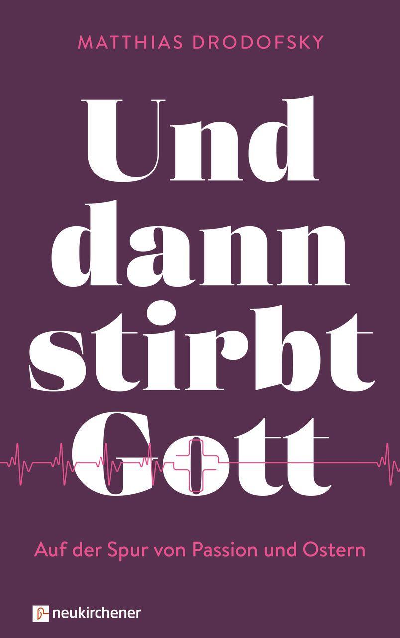 Und dann stirbt Gott