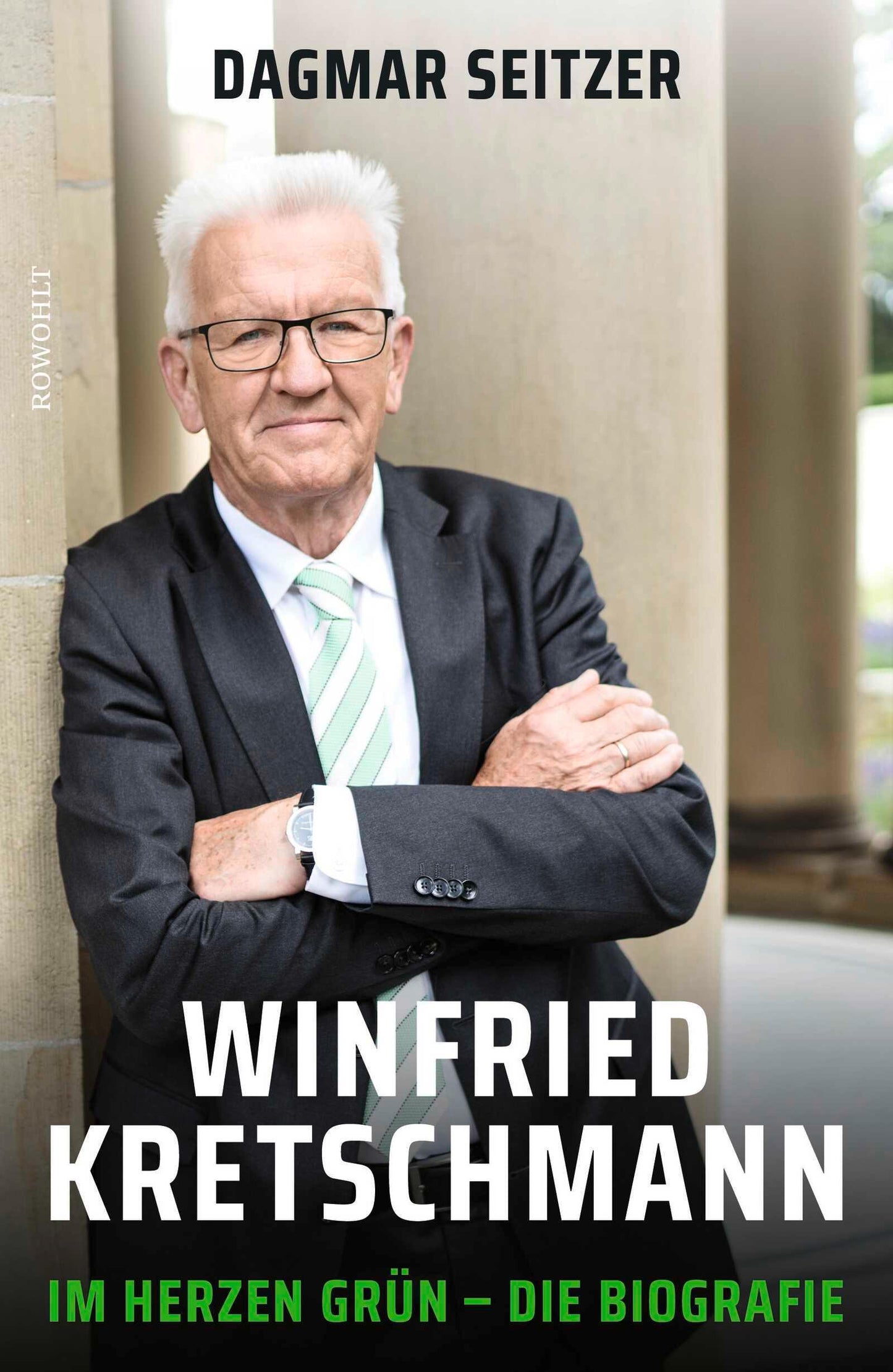 Winfried Kretschmann: Im Herzen grün – Die Biografie