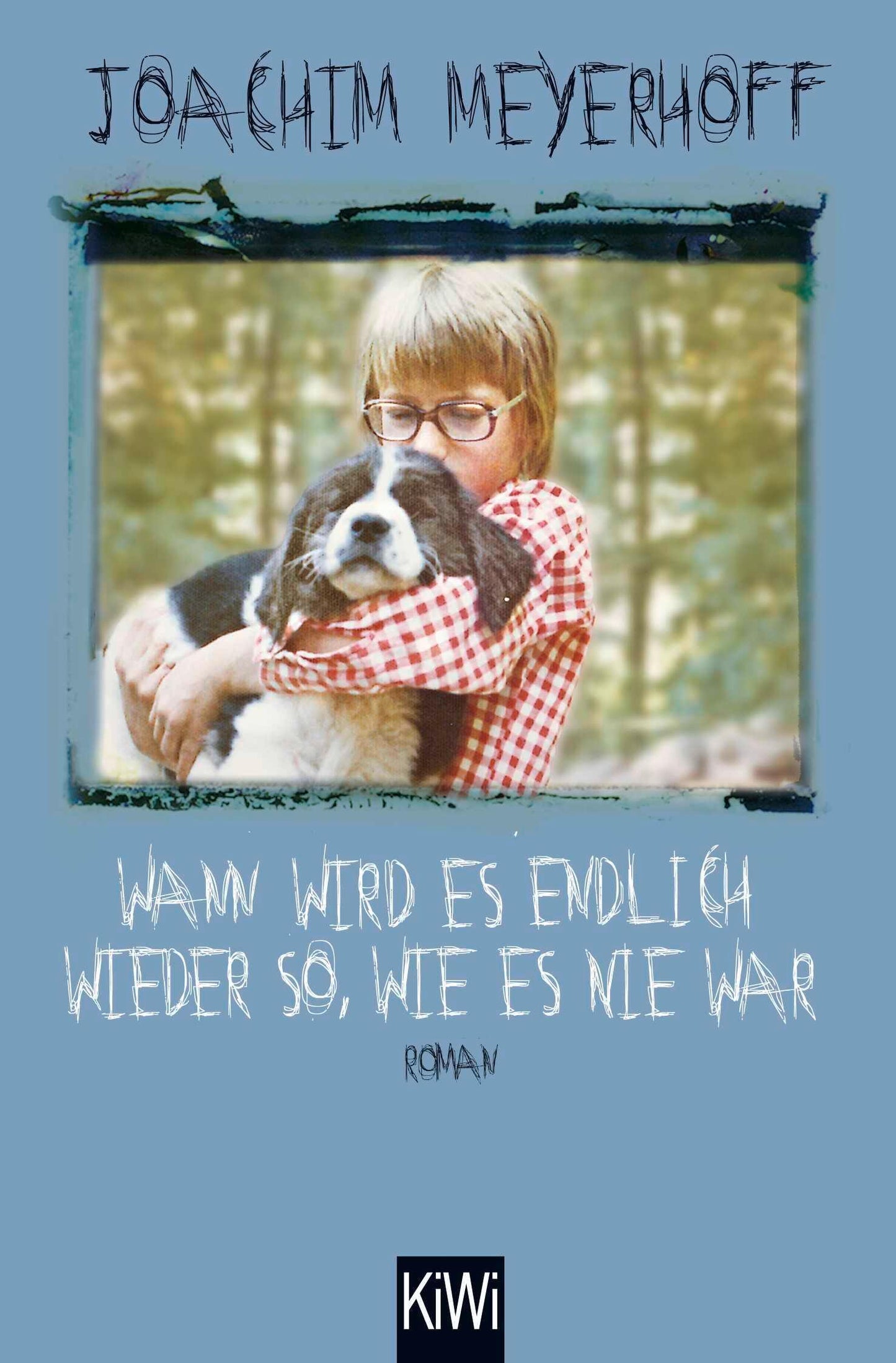 Meyerhoff, Joachim/Wann wird es endlich wieder so, wie es nie war