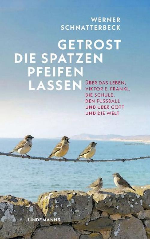 Getrost die Spatzen pfeifen lassen