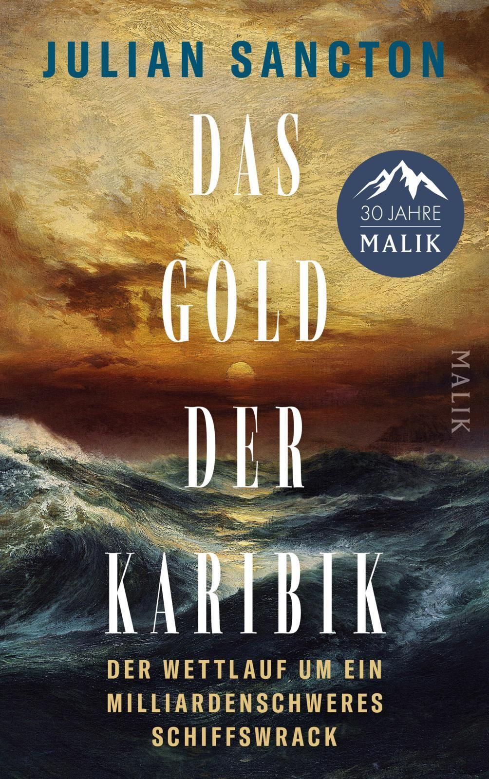 Das Gold der Karibik: Der Wettlauf um ein milliardenschweres Schiffswrack | Wie die Seeschlacht der letzten großen Galeonen zu modernen Intrigen der Unterwasserarchäologie führte