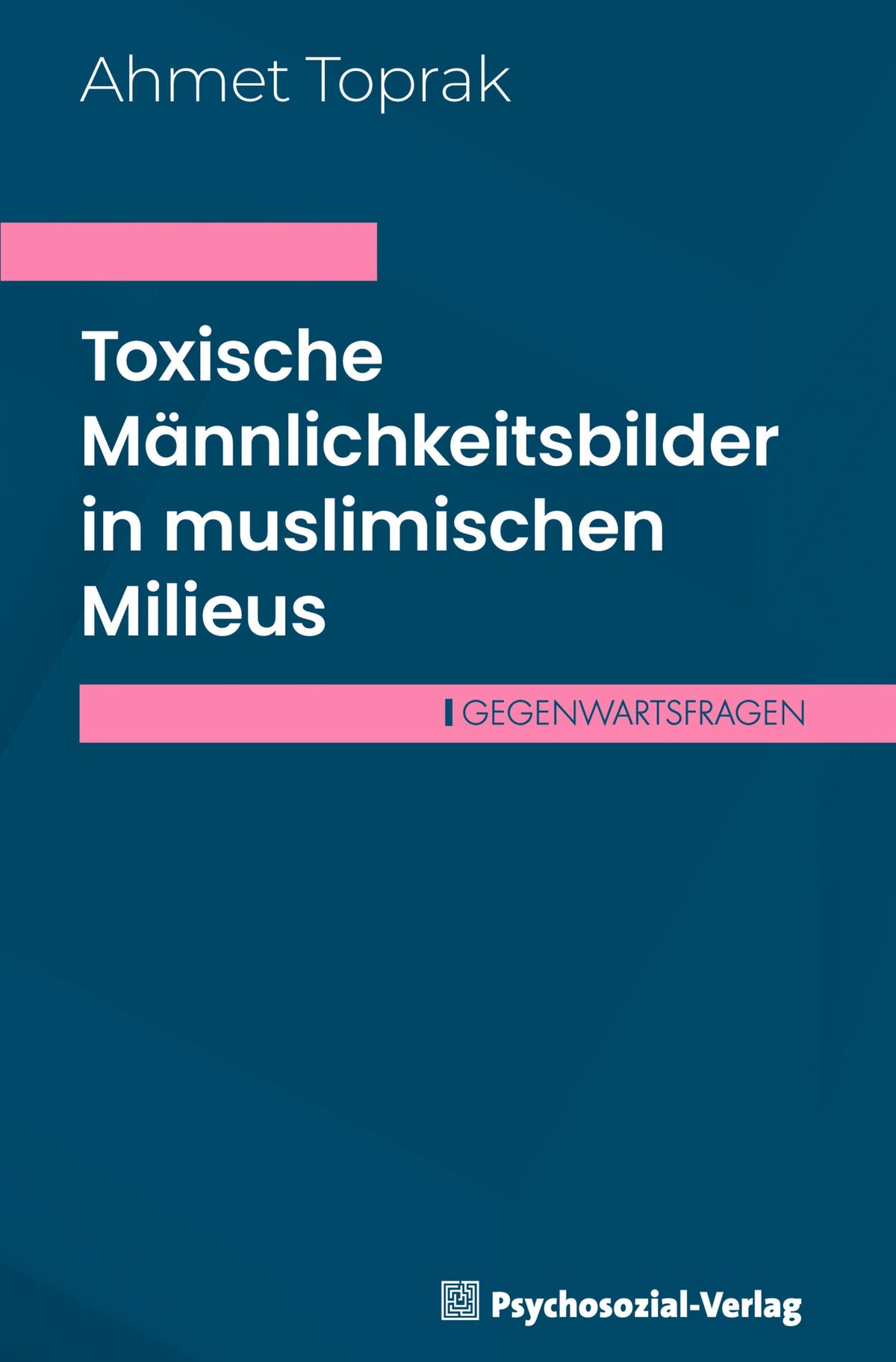 Buchcover: Toxische Männlichkeitsbilder in muslimischen Milieus