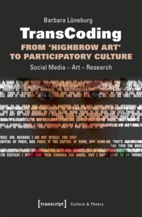 TransCoding - From ¿Highbrow Art¿ to Participatory Culture