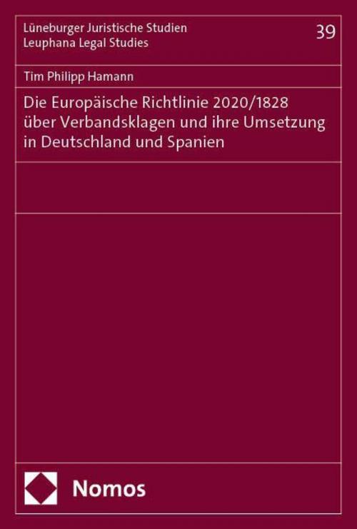 Die Europäische Richtlinie 2020/1828 über Verbandsklagen und ihre Umsetzung in Deutschland und Spanien