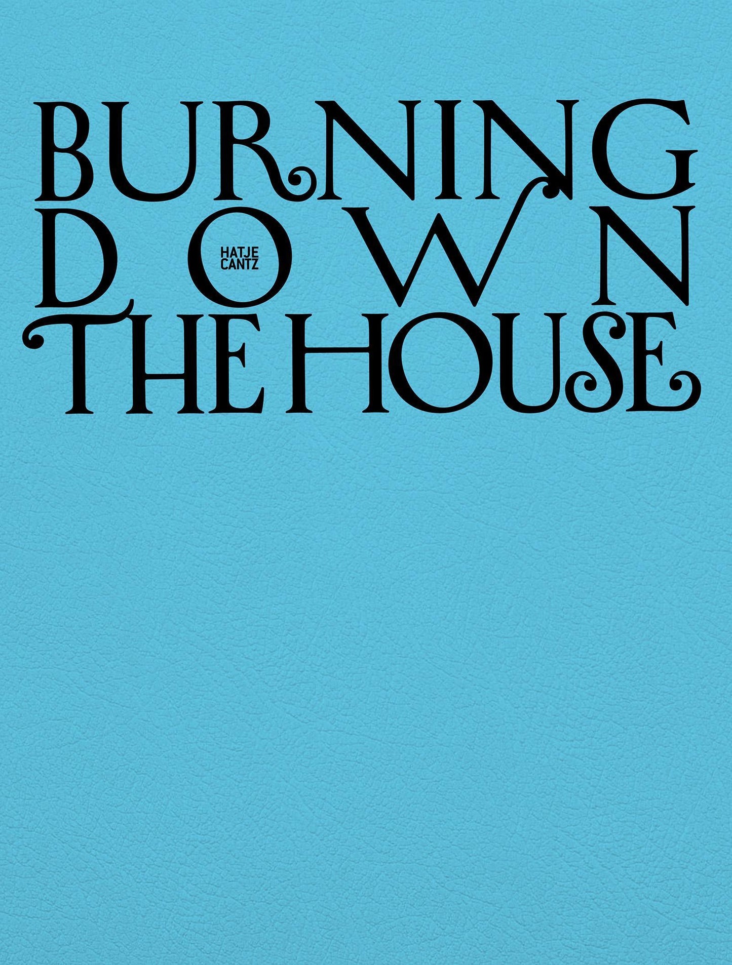 Burning Down the House