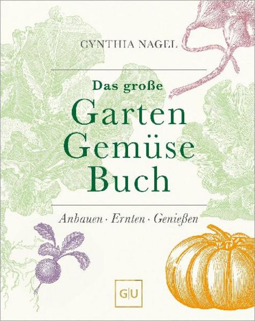 Das große Garten-Gemüse-Buch: Anbauen, Ernten, Haltbarmachen Button: Über 50 beliebte und besondere Sorten entdecken