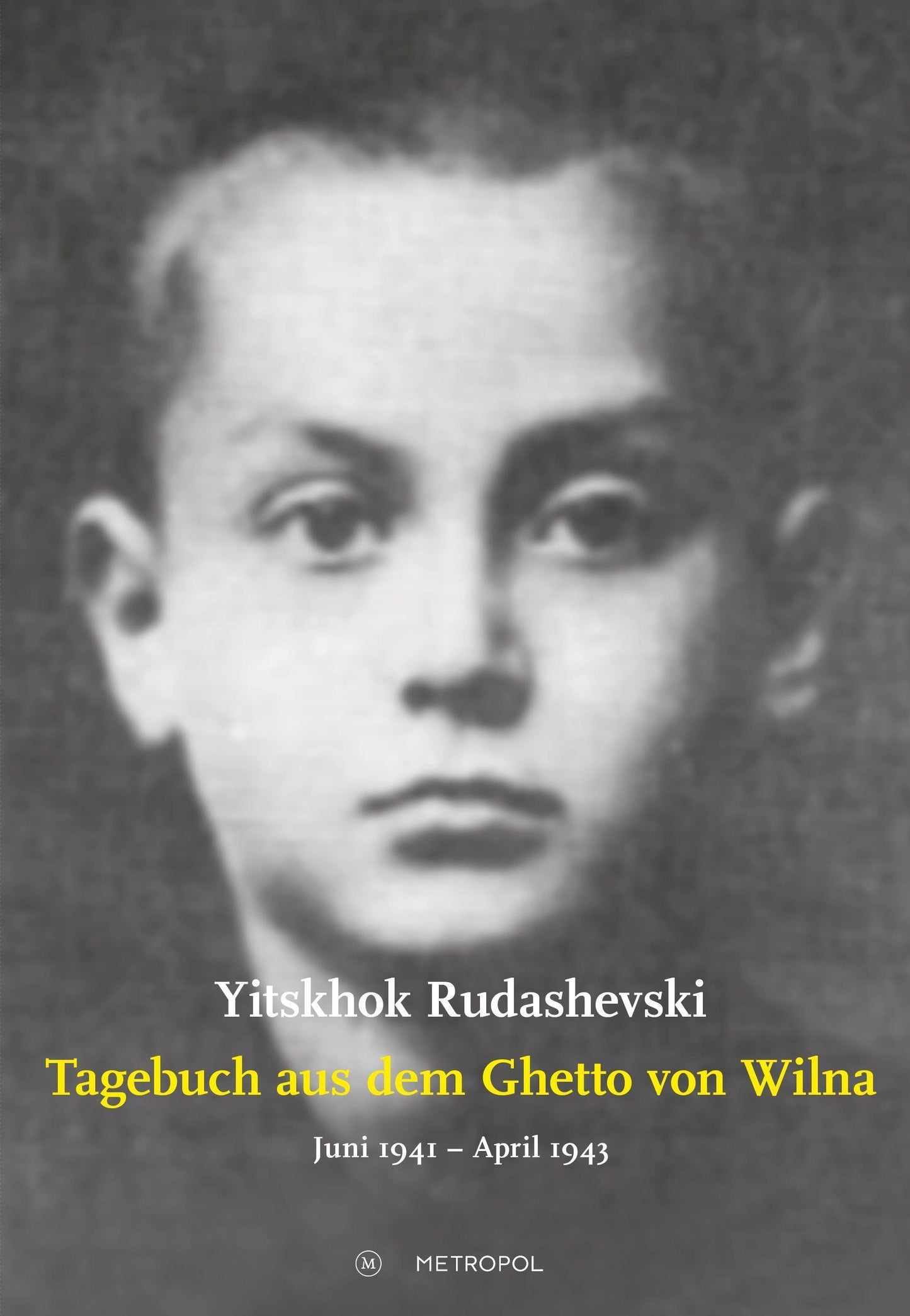 Tagebuch aus dem Ghetto von Wilna Juni 1941 - April 1943