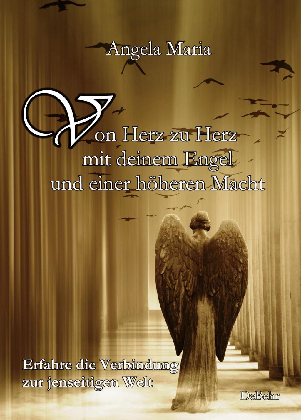 Buchcover: Von Herz zu Herz mit deinem Engel und einer höheren Macht - Erfahre die Verbindung zur jenseitigen Welt