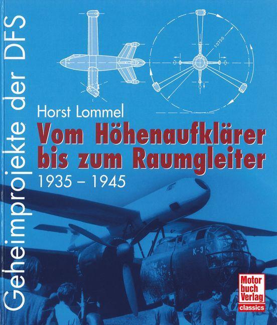 Geheimprojekte der DFS: Vom Höhenaufklärer bis zum Raumgleiter