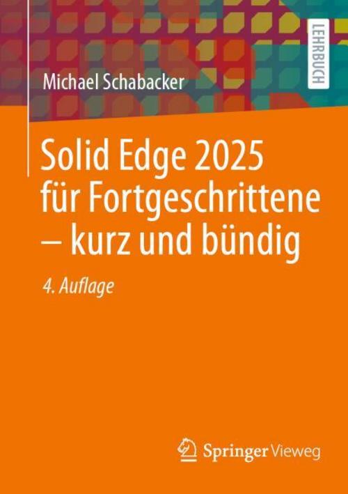Buchcover: Solid Edge 2025 für Fortgeschrittene - kurz und bündig