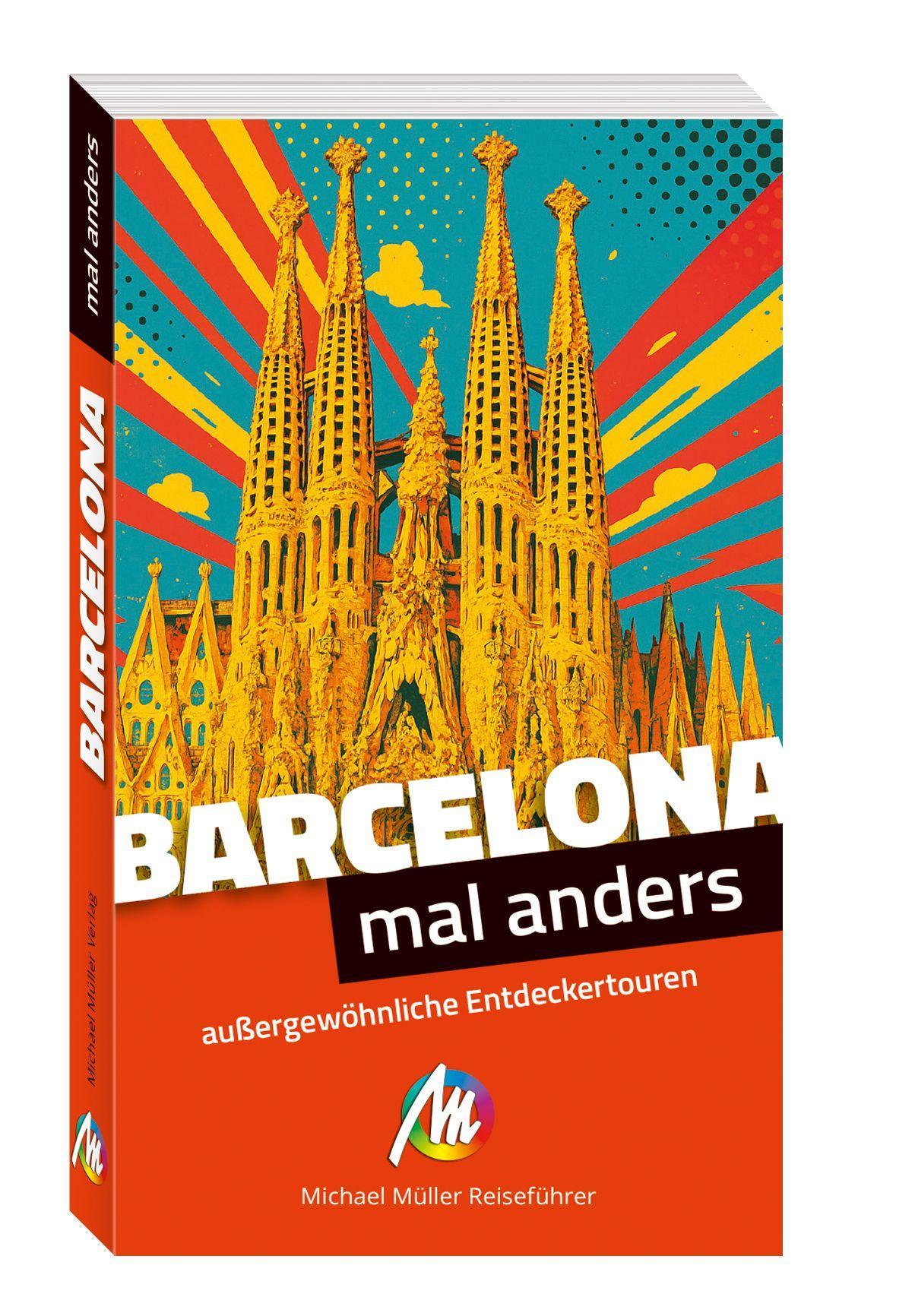 MICHAEL MÜLLER Reiseführer Barcelona - mal anders MICHAEL MÜLLER REISEFÜHRER