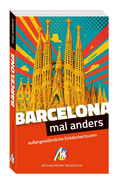 MICHAEL MÜLLER Reiseführer Barcelona - mal anders MICHAEL MÜLLER REISEFÜHRER