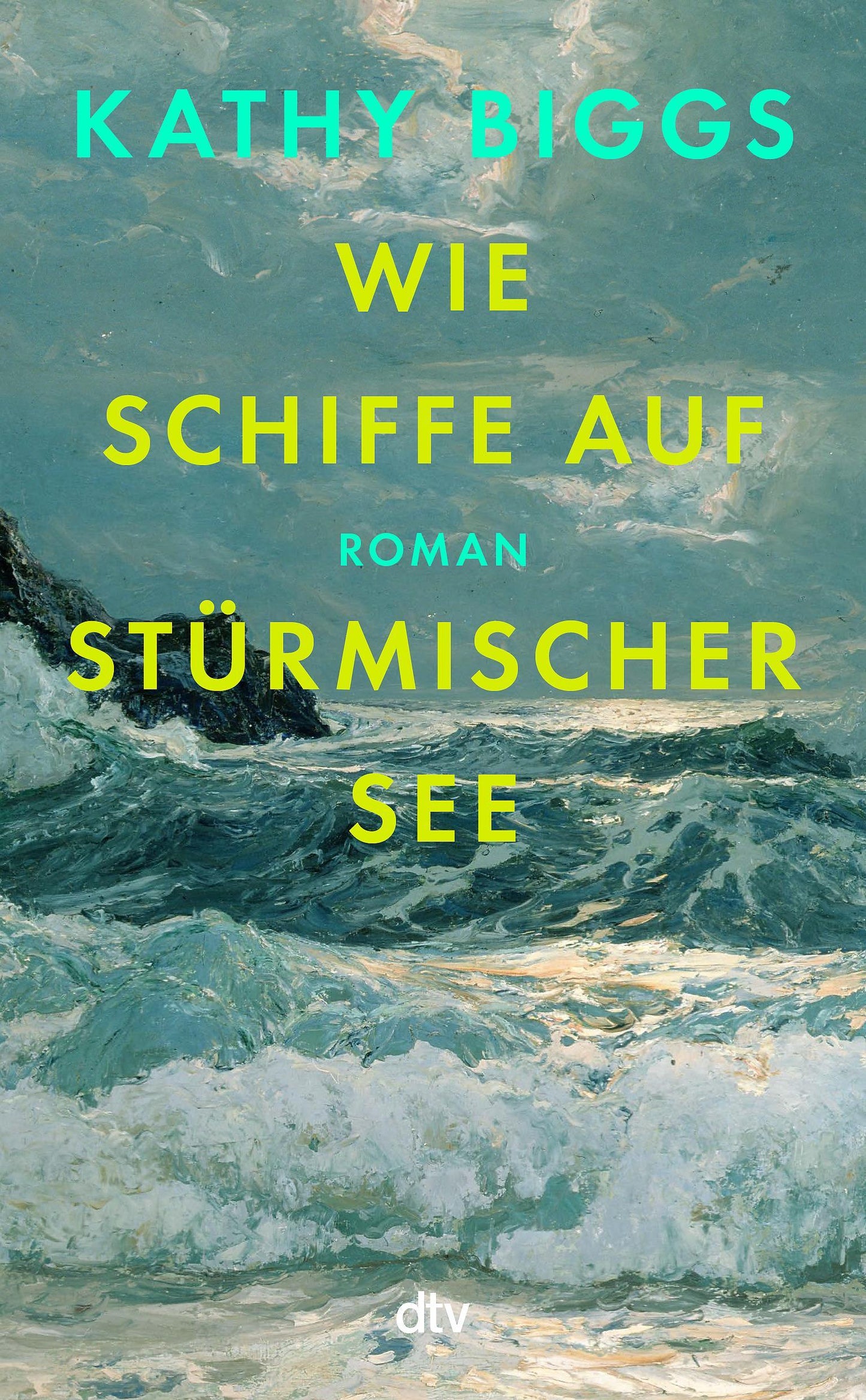 Wie Schiffe auf stürmischer See: Roman | Eine zarte Familiengeschichte und eine Liebeserklärung an die Kraft des Atlantiks