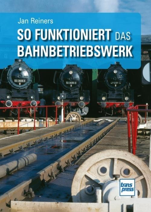 Buchcover: So funktioniert das Bahnbetriebswerk