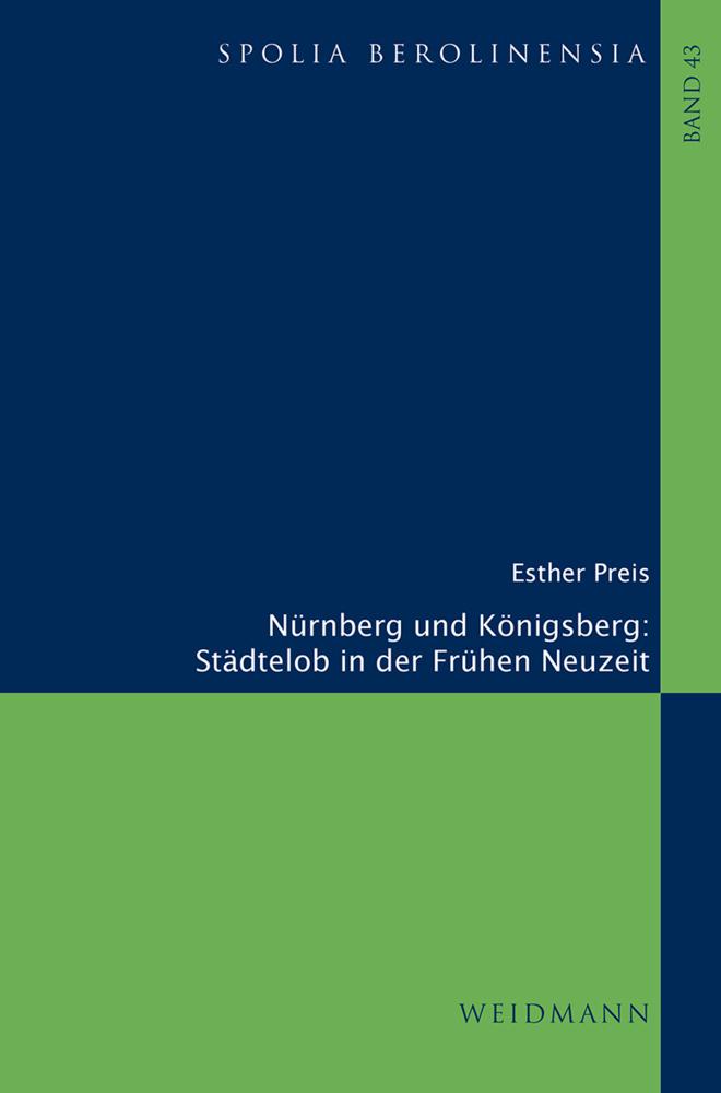 Nürnberg und Königsberg. Städtelob in der Frühen Neuzeit
