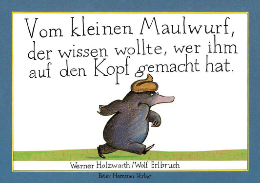 Vom kleinen Maulwurf der wissen wollte wer ihm... (500)