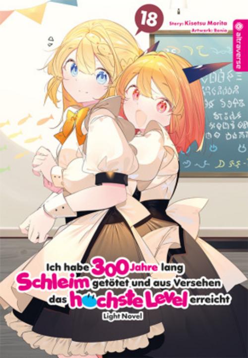 Ich habe 300 Jahre lang Schleim getötet und aus Versehen das höchste Level erreicht Light Novel 18