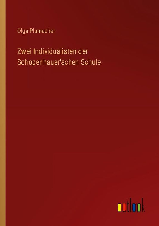 Zwei Individualisten der Schopenhauer'schen Schule