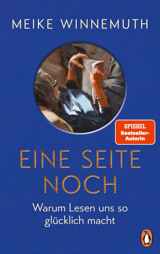Eine Seite noch: Warum Lesen uns so glücklich macht - Das neue Buch der SPIEGEL-Bestsellerautorin