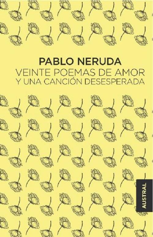 Veinte poemas de amor y una cancion desesperada