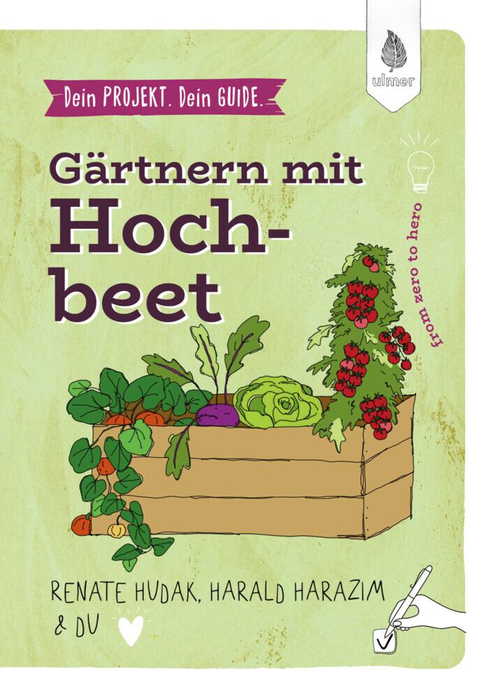 Hudak, Renate/Dein Projekt. Dein Guide. Gärtnern mit Hochbeet