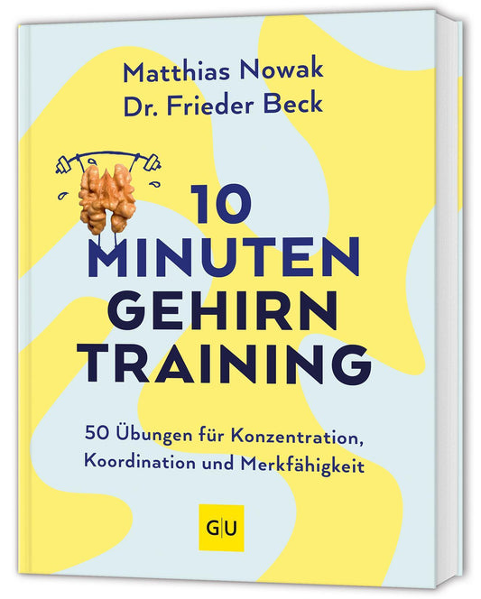 10-Minuten-Gehirntraining: 48 Gehirnjogging-Übungen für Konzentration, geistige Fitness und Gedächtnis (GU Gesundheit)