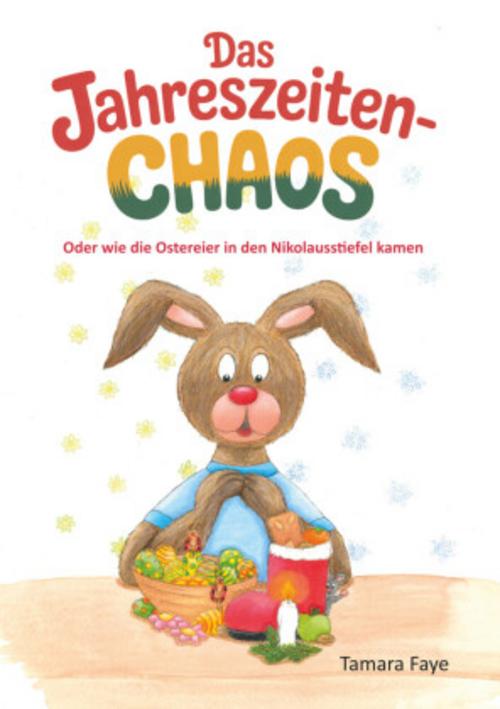 Das Jahreszeitenchaos - Oder wie die Ostereier in den Nikolausstiefel kamen