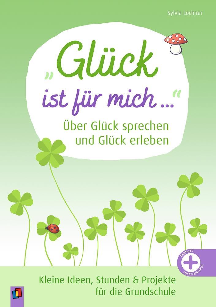 \"Glück ist für mich ...\" Über Glück sprechen und Glück erleben