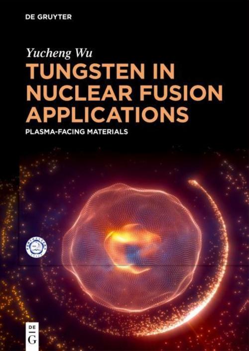 Buchcover: Tungsten in Nuclear Fusion Applications