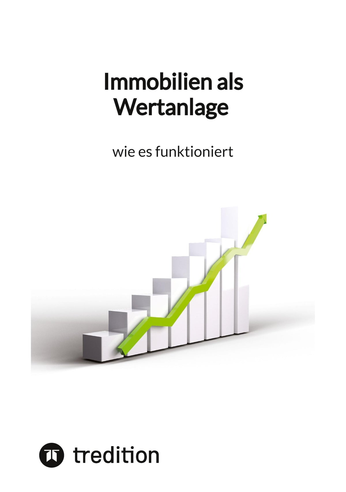 Buchcover: Immobilien als Wertanlage - wie es funktioniert