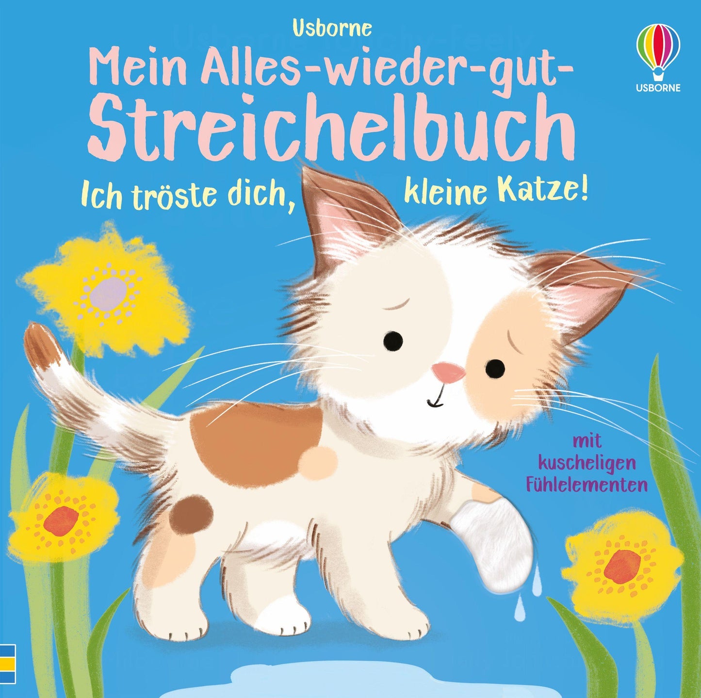 Mein Alles-wieder-gut-Streichelbuch: Ich tröste dich, kleine Katze!