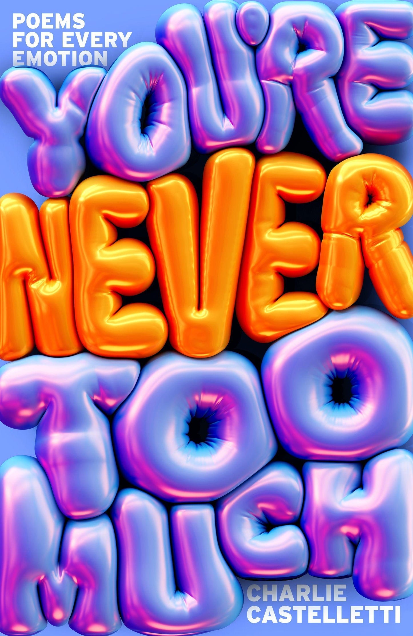 You're Never Too Much