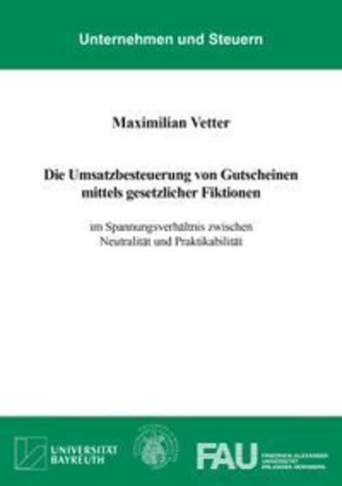 Die Umsatzbesteuerung von Gutscheinen mittels gesetzlicher Fiktionen