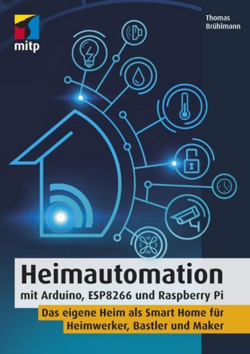 Buchcover: Heimautomation mit Arduino, ESP8266 und Raspberry Pi