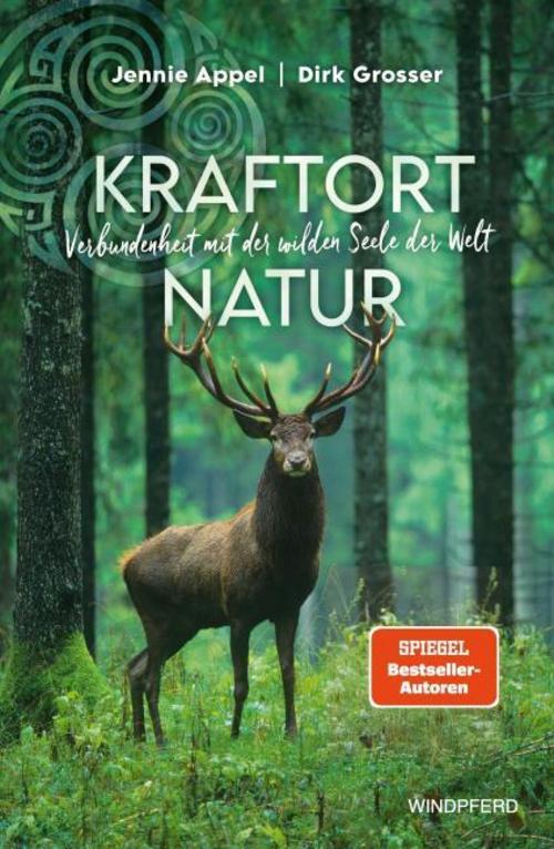 Kraftort Natur: Verbundenheit mit der wilden Seele der Welt