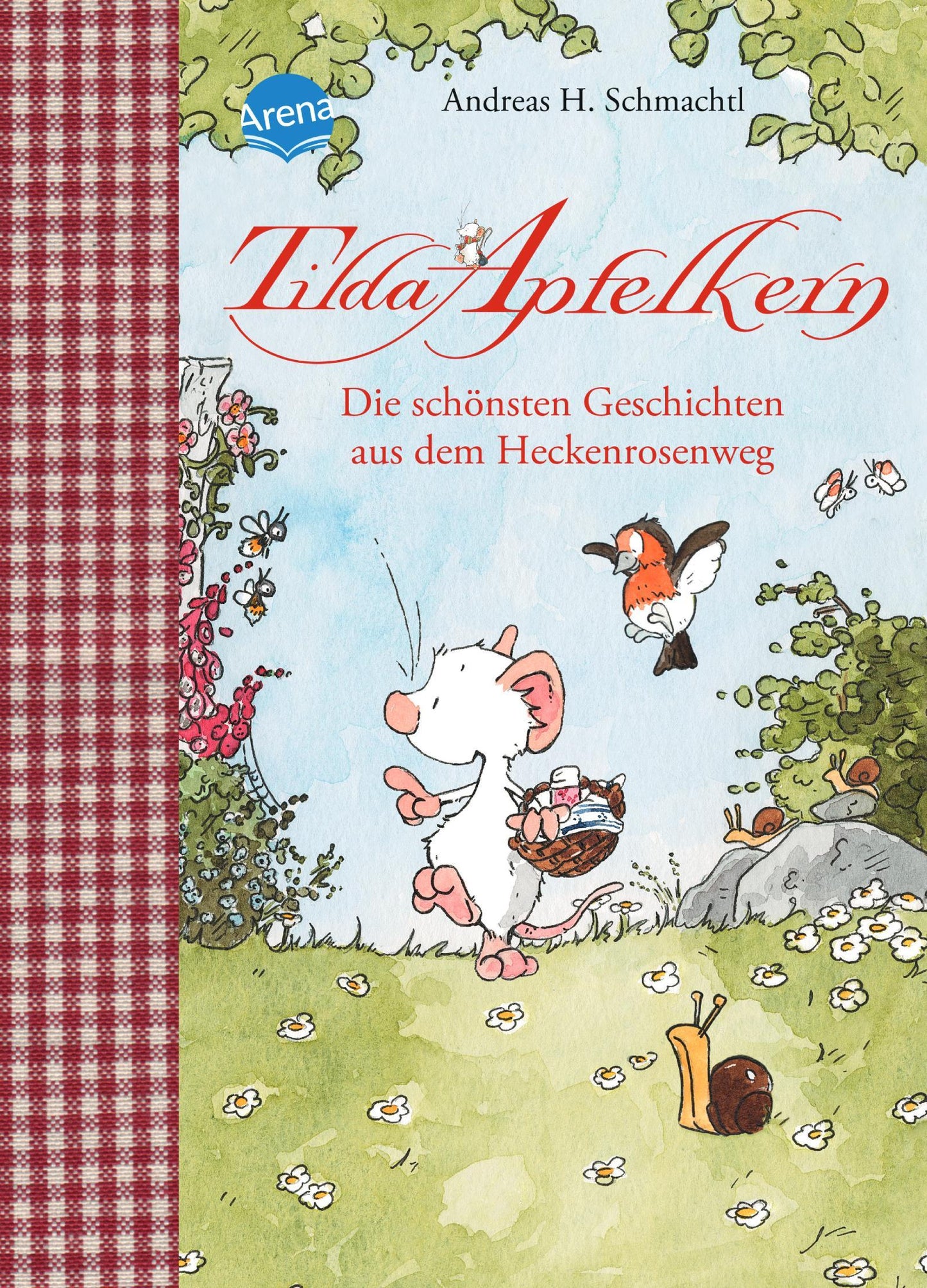 Tilda Apfelkern. Die schönsten Geschichten aus dem Heckenrosenweg
